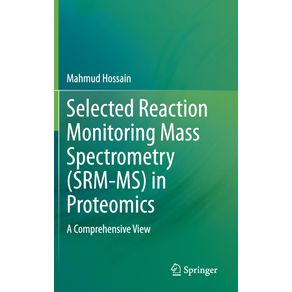 Selected-Reaction-Monitoring-Mass-Spectrometry--SRM-MS--in-Proteomics