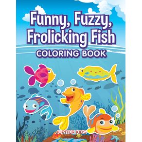 Funny-Fuzzy-Frolicking-Fish-Coloring-Book