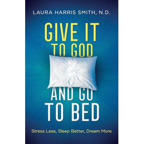 Give-It-to-God-and-Go-to-Bed