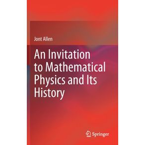 An-Invitation-to-Mathematical-Physics-and-Its-History