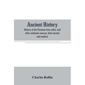 Ancient-history.-History-of-the-Persians-from-rollin-and-other-authentic-sources-both-ancient-and-modern