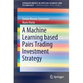 A-Machine-Learning-based-Pairs-Trading-Investment-Strategy