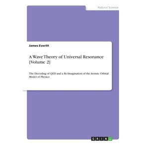 A-Wave-Theory-of-Universal-Resonance--Volume-2-