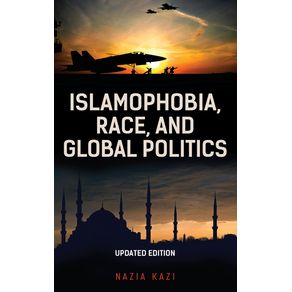 Islamophobia-Race-and-Global-Politics-Updated-Edition