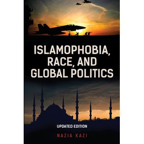 Islamophobia-Race-and-Global-Politics-Updated-Edition