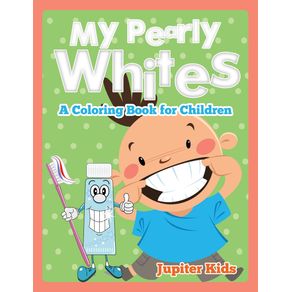 My-Pearly-Whites--A-Coloring-Book-for-Children-