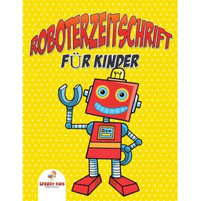 Roboterzeitschrift-fur-Kinder--German-Edition-
