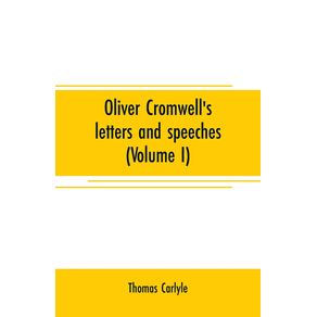 Oliver-Cromwells-letters-and-speeches--Volume-I-