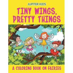 Tiny-Wings-Pretty-Things--A-Coloring-Book-on-Fairies-