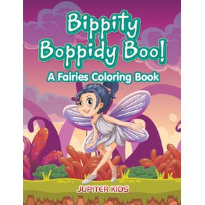 Bippity-Boppidy-Boo--A-Fairies-Coloring-Book