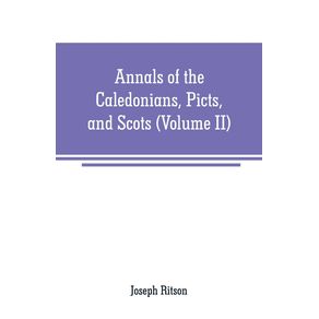 Annals-of-the-Caledonians-Picts-and-Scots
