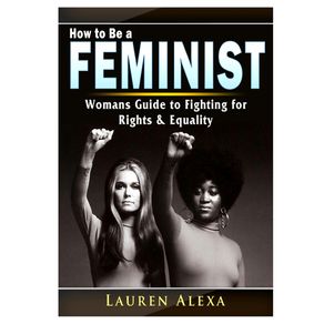 How-to-Be-a-Feminist