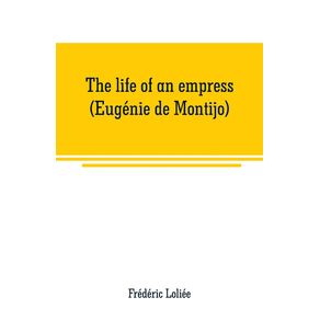 The-life-of-an-empress--Eugenie-de-Montijo-