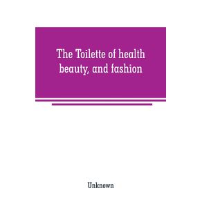 The-Toilette-of-health-beauty-and-fashion