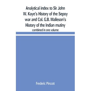 Analytical-index-to-Sir-John-W.-Kayes-History-of-the-Sepoy-war-and-Col.-G.B.-Mallesons-History-of-the-Indian-mutiny