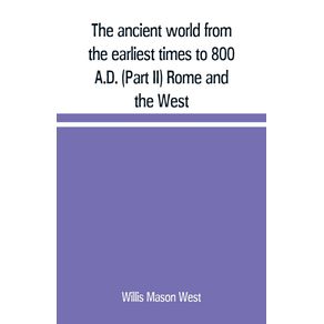 The-ancient-world-from-the-earliest-times-to-800-A.D.--Part-II--Rome-and-the-West