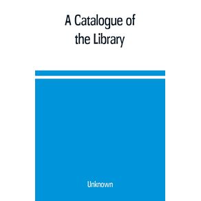 A-Catalogue-of-the-Library-Belonging-to-the-society-of-Antiquaries-Newcastle-upon-tyne-of-inclusive-of-the-manuscripts-drawings-prints-and-maps