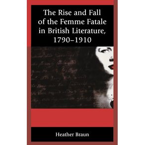 The-Rise-and-Fall-of-the-Femme-Fatale-in-British-Literature-1790-1910