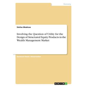 Involving-the-Question-of-Utility-for-the-Design-of-Structured-Equity-Products-in-the-Wealth-Management-Market