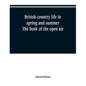 British-country-life-in-spring-and-summer--the-book-of-the-open-air