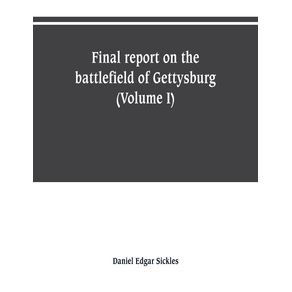 Final-report-on-the-battlefield-of-Gettysburg--Volume-I-