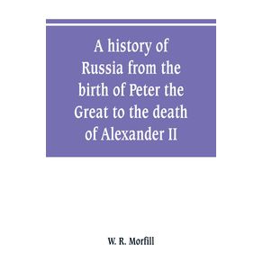 A-history-of-Russia-from-the-birth-of-Peter-the-Great-to-the-death-of-Alexander-II