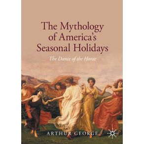 The-Mythology-of-Americas-Seasonal-Holidays