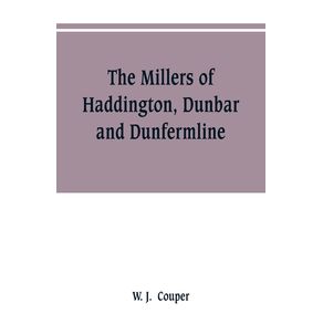 The-Millers-of-Haddington-Dunbar-and-Dunfermline--a-record-of-Scottish-bookselling