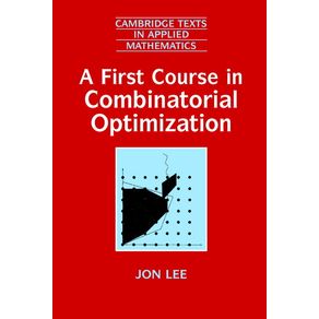 A-First-Course-in-Combinatorial-Optimization