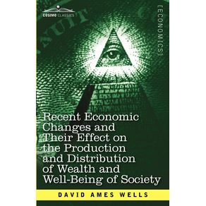 Recent-Economic-Changes-and-Their-Effect-on-the-Production-and-Distribution-of-Wealth-and-Well-Being-of-Society