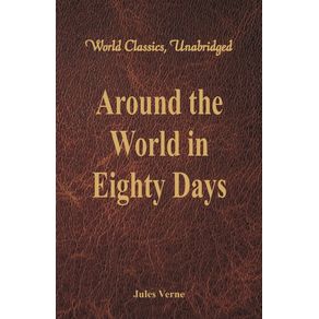 Around-the-World-in-Eighty-Days--World-Classics-Unabridged-