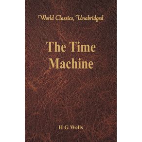 The-Time-Machine--World-Classics-Unabridged-