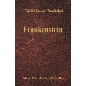 Frankenstein--World-Classics-Unabridged-
