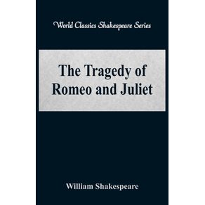 The-Tragedy-of-Romeo-and-Juliet--World-Classics-Shakespeare-Series-