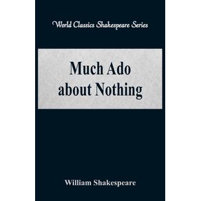 Much-Ado-about-Nothing---World-Classics-Shakespeare-Series-