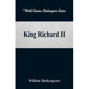 King-Richard-II--World-Classics-Shakespeare-Series-