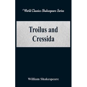 Troilus-and-Cressida--World-Classics-Shakespeare-Series-