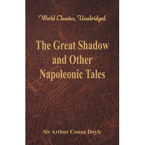 The-Great-Shadow-and-Other-Napoleonic-Tales--World-Classics-Unabridged-