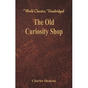 The-Old-Curiosity-Shop--World-Classics-Unabridged-
