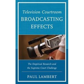 Television-Courtroom-Broadcasting-Effects