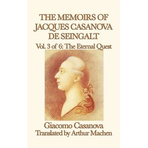 The-Memoirs-of-Jacques-Casanova-de-Seingalt-Vol.-3-the-Eternal-Quest