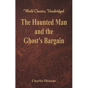 The-Haunted-Man-and-the-Ghosts-Bargain--World-Classics-Unabridged-