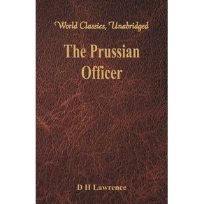 The-Prussian-Officer--World-Classics-Unabridged-