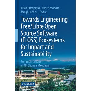 Towards-Engineering-Free/Libre-Open-Source-Software-(FLOSS)-Ecosystems-for-Impact-and-Sustainability