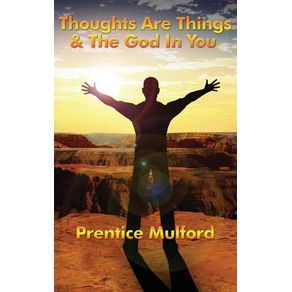 Thoughts-Are-Things---the-God-in-You
