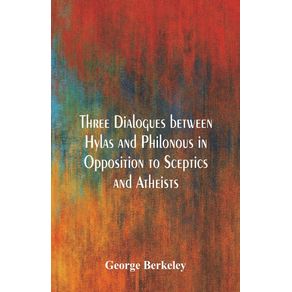 Three-Dialogues-between-Hylas-and-Philonous-in-Opposition-to-Sceptics-and-Atheists