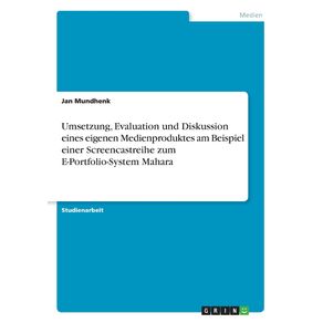 Umsetzung-Evaluation-und-Diskussion-eines-eigenen-Medienproduktes-am-Beispiel-einer-Screencastreihe-zum-E-Portfolio-System-Mahara