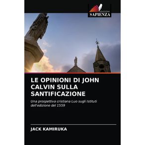 LE-OPINIONI-DI-JOHN-CALVIN-SULLA-SANTIFICAZIONE