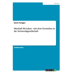 Marshall-McLuhan---mit-dem-Fernsehen-in-die-Netzwerkgesellschaft
