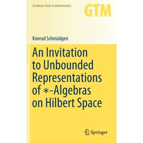An-Invitation-to-Unbounded-Representations-of---Algebras-on-Hilbert-Space